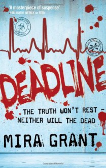 Deadline (Newsflesh Trilogy #2) - Mira Grant