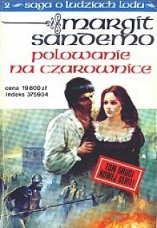 Polowanie na czarownice (Saga o Ludziach Lodu, #2) - Margit Sandemo,Iwona Zimnicka