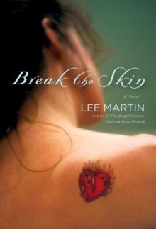 Break the Skin - Lee Martin