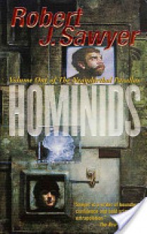 Hominids - Robert J. Sawyer