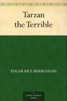 Tarzan the Terrible - Edgar Rice Burroughs