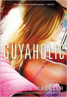 Guyaholic - Carolyn Mackler