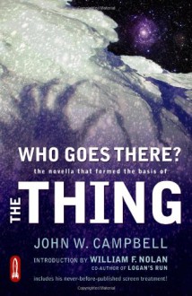 Who Goes There? - John W. Campbell Jr., William F. Nolan