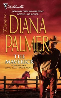 The Maverick (Silhouette Desire) - Diana Palmer