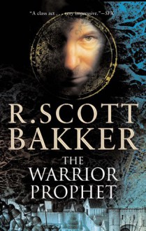 The Warrior Prophet - R. Scott Bakker