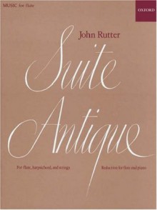 Suite Antique: Reduction for flute and piano - John Rutter