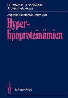 Aktuelle Gesichtspunkte Der Hyperlipoproteinamien - Hans Kaffarnik, Armin Steinmetz, Jürgen Schneider