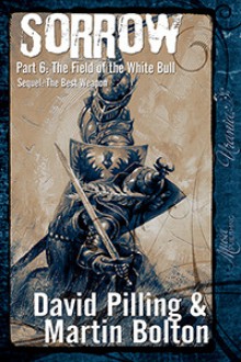 Sorrow: Part 6: The Field of the White Bull - David Pilling, Martin Bolton