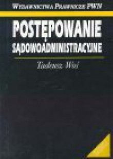 Postępowanie sądowoadministracyjne - Tadeusz Woś