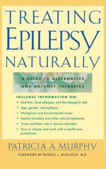 Treating Epilepsy Naturally - Chris Rojek, Murphy