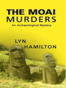 The Moai Murders (Archaeological Mysteries, No. 9) - Lyn Hamilton