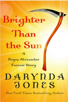 Brighter Than the Sun - Darynda Jones