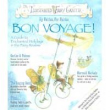 The Illustrated Fairy Gazette: Bon Voyage! - Avril Tyrrell, Frances Tyrrell