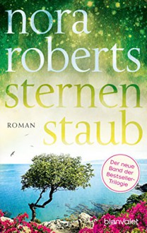 Sternenstaub: Roman (Die Sternen-Trilogie, Band 3) - Nora Roberts