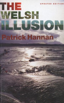 The Welsh Illusion - Patrick Hannan