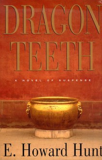 Dragon Teeth - Howard Hunt