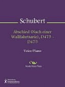 Abschied (Nach einer Wallfahrtsarie), D475 - D475 - Franz Schubert