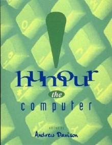 Humour the Computer - Andrew Davison