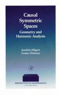 Causal Symmetric Spaces: Geometry And Harmonic Analysis - Joachim Hilgert