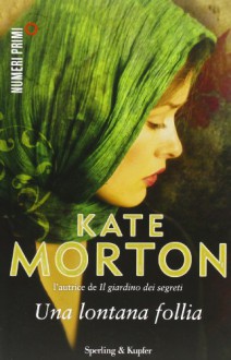 Una lontana follia - Kate Morton