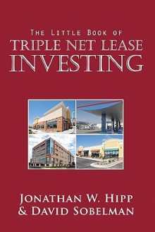 The Little Book of Triple Net Lease Investing - David Sobelman, Jonathan Hipp