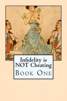 Infidelity is NOT Cheating - Mary Todd