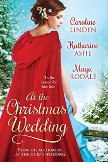 At the Christmas Wedding - Caroline Linden, Maya Rodale, Katharine Ashe