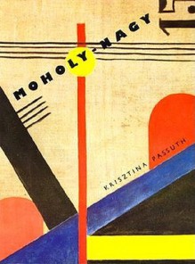 Moholy-Nagy - Krisztina Passuth