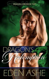 Dragon's Redemption (Dragon Lore #2) - Eden Ashe