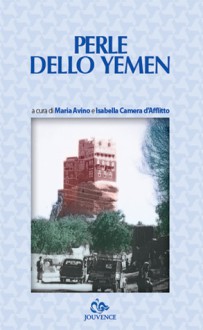 Perle dello Yemen - Maria Avino, Isabella Camera D'Afflitto