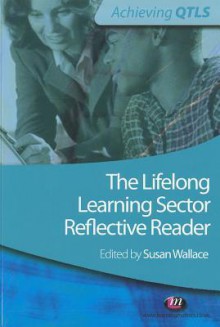 The Lifelong Learning Sector Reflective Reader - Susan Wallace