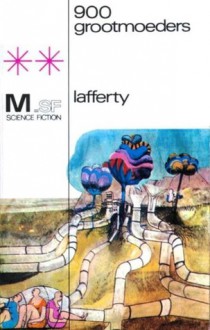 900 grootmoeders - R.A. Lafferty, Frits Lancel