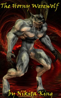 The Horny Werewolf - Nikita King