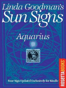 Linda Goodman's Sun Signs: Aquarius (Linda Goodman's Sun Signs Set) - Linda Goodman