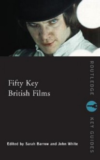 Fifty Key British Films - Sarah Barrow