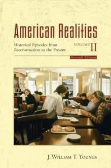 American Realities, Volume II (7th Edition) - J. William T. Youngs