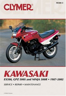 Kawasaki: Ex500, Gpz500s and Ninja 500R : 1987-2002 (Clymer Motorcycle Repair) - Clymer Publications