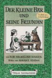 Der kleine Bär und seine Freundin (Bd. 3). - Else Holmelund Minarik, Maurice Sendak