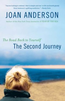 The Second Journey: The Road Back to Yourself - Joan Anderson