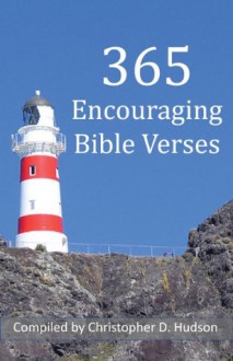 365 Encouraging Bible Verses (365 Bible Verse Series) - Christopher Hudson