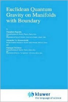 Euclidean Quantum Gravity on Manifolds with Boundary - Giampiero Esposito