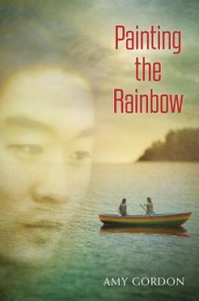 Painting the Rainbow - Amy Gordon, Richard Tuschman