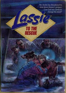 Lassie, to the Rescue - Lion Publishing