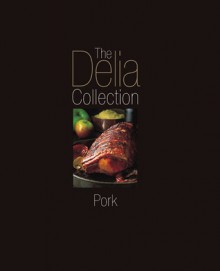 The Delia Collection: Pork - Delia Smith