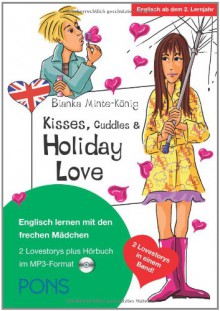 PONS Kisses, Cuddles & Holiday Love: Englisch lernen mit den frechen Mädchen - Bianka Minte-König