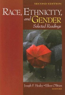 Race, Ethnicity, and Gender: Selected Readings - Joseph F. Healey