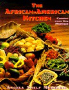 The African-American Kitchen: Cooking from Our Heritage - Angela Shelf Medearis