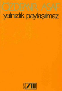 Yalnızlık Paylaşılmaz - Özdemir Asaf