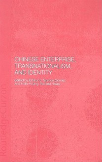 Chinese Enterprise, Transnationalism, and Identity - Edmund Terence Gomez