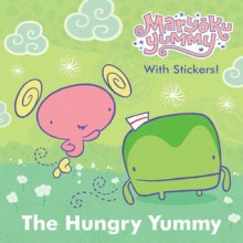 The Hungry Yummy (Maryoku Yummy) - Mary Tillworth